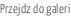 Przejdz do galeri